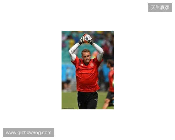 名宿:2014年世界杯的诺伊尔不是个常规门将,而是踢自由人